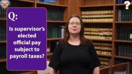 TVN’s Q&A | Is supervisor’s elected official pay subject to payroll taxes? (Feb. 23, 2023)
